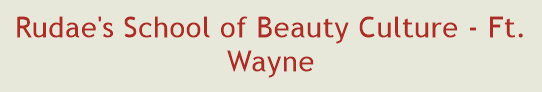 Rudae's School of Beauty Culture - Ft. Wayne